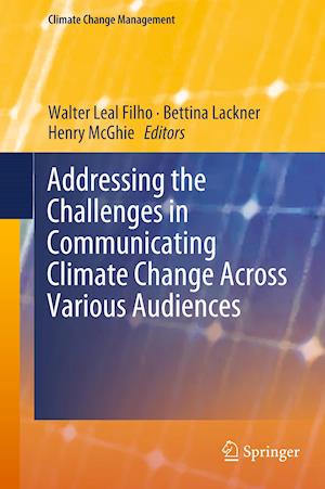 Addressing the Challenges in Communicating Climate Change Across Various Audiences