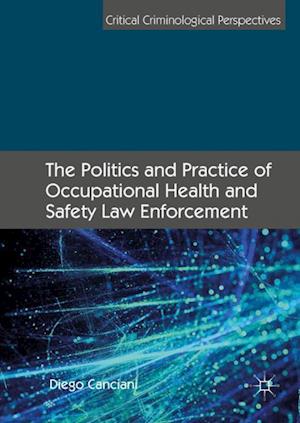 The Politics and Practice of Occupational Health and Safety Law Enforcement