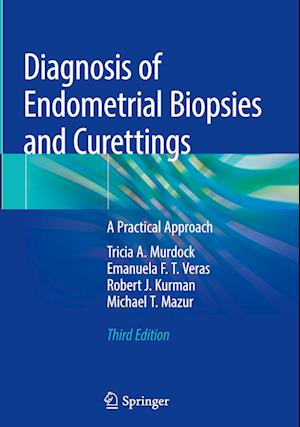 Diagnosis of Endometrial Biopsies and Curettings