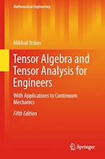 Tensor Algebra and Tensor Analysis for Engineers