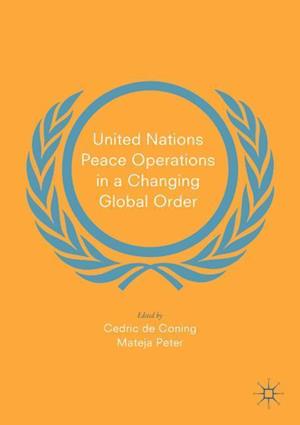 United Nations Peace Operations in a Changing Global Order