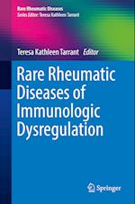 Rare Rheumatic Diseases of Immunologic Dysregulation