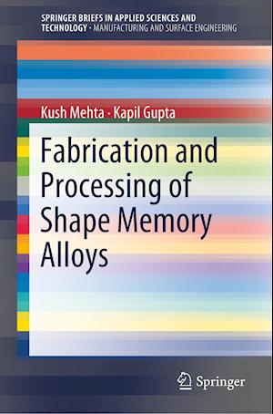 Fabrication and Processing of Shape Memory Alloys