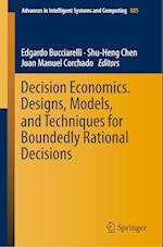 Decision Economics. Designs, Models, and Techniques  for Boundedly Rational Decisions