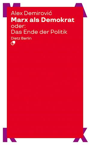 Marx als Demokrat oder: Das Ende der Politik