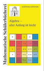 Algebra — aller Anfang ist leicht