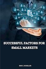 successful factors for small markets 