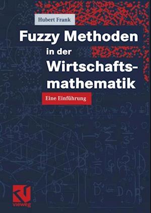 Fuzzy Methoden in der Wirtschaftsmathematik