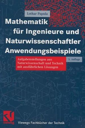 Mathematik für Ingenieure und Naturwissenschaftler Anwendungsbeispiele