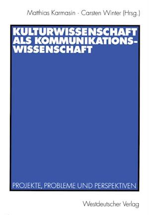 Kulturwissenschaft als Kommunikationswissenschaft