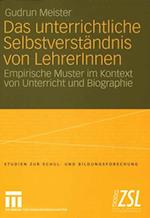 Das unterrichtliche Selbstverständnis von LehrerInnen