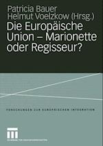 Die Europäische Union — Marionette oder Regisseur?