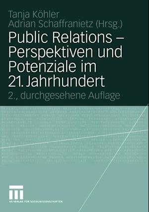 Public Relations — Perspektiven und Potenziale im 21. Jahrhundert