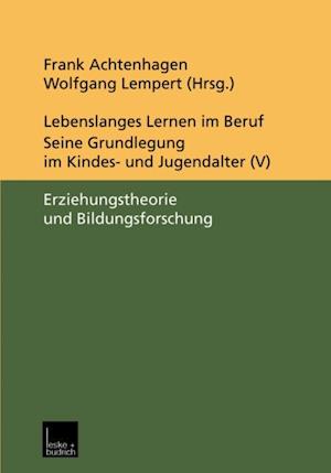 Lebenslanges Lernen im Beruf — seine Grundlegung im Kindes- und Jugendalter