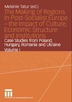 Making of Regions in Post-Socialist Europe - the Impact of Culture, Economic Structure and Institutions