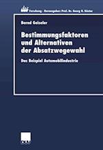 Bestimmungsfaktoren und Alternativen der Absatzwegewahl