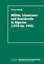 Militär, Islamismus und Demokratie in Algerien (1978 bis 1995)