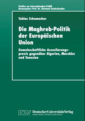 Die Maghreb-Politik der Europäischen Union