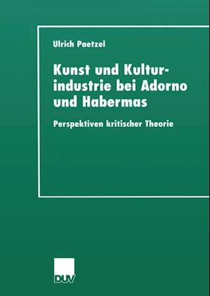 Kunst und Kulturindustrie bei Adorno und Habermas