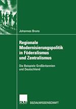 Regionale Modernisierungspolitik in Föderalismus und Zentralismus