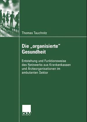 Die „organisierte“ Gesundheit