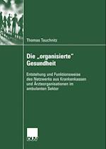 Die „organisierte“ Gesundheit