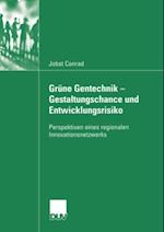 Grüne Gentechnik - Gestaltungschance  und Entwicklungsrisiko