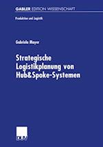 Strategische Logistikplanung von Hub&Spoke-Systemen