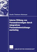 Interne Bildung von Personalvermögen durch integratives Personalentwicklungsmarketing