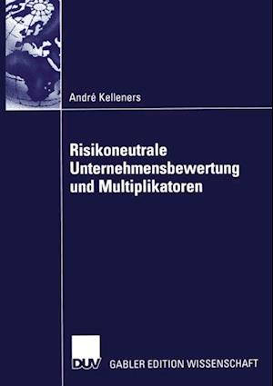 Risikoneutrale Unternehmensbewertung und Multiplikatoren