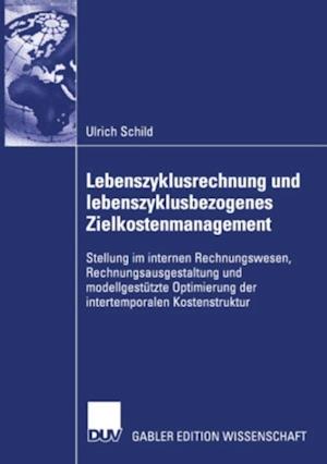 Lebenszyklusrechnung und lebenszyklusbezogenes Zielkostenmanagement