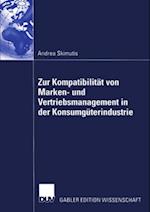 Zur Kompatibilität von Marken- und Vertriebsmanagement in der Konsumgüterindustrie