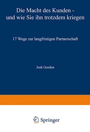 Die Macht des Kunden — und wie Sie ihn trotzdem kriegen