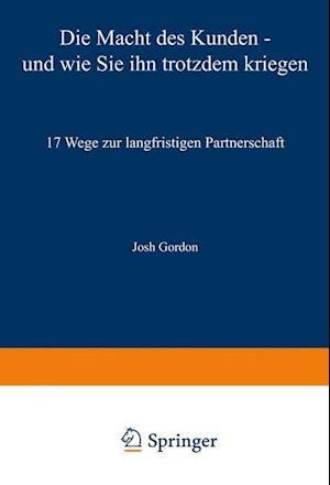 Die Macht des Kunden — und wie Sie ihn trotzdem kriegen