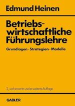 Betriebswirtschaftliche Fuhrungslehre Grundlagen - Strategien - Modelle