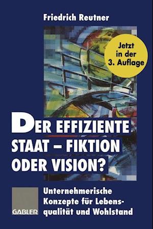 Der effiziente Staat — Fiktion oder Vision?