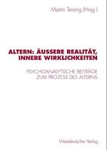 Altern: Äußere Realität, innere Wirklichkeiten