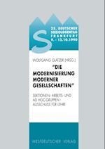 25. Deutscher Soziologentag 1990. Die Modernisierung moderner Gesellschaften