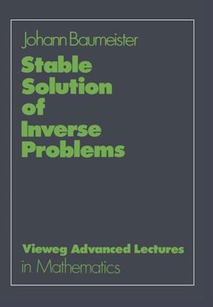 Stable Solution of Inverse Problems