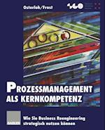 Prozeßmanagement als Kernkompetenz