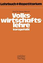 Volkswirtschaftslehre — kurzgefaßt