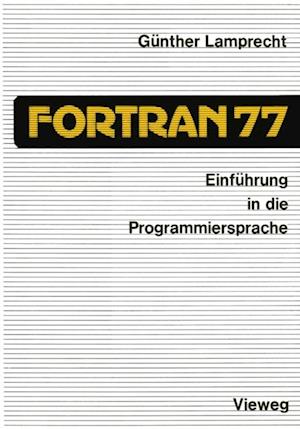 Einführung in die Programmiersprache FORTRAN 77