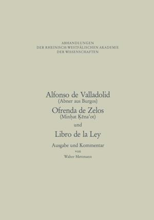 Alfonso de Valladolid. Ofrenda de Zelos. und Libro de la Ley