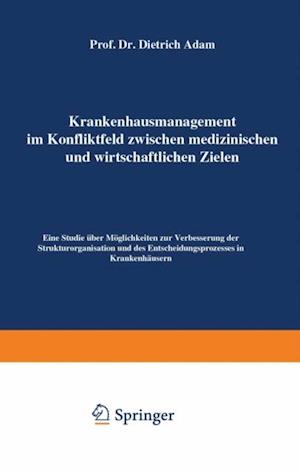 Krankenhausmanagement im Konfliktfeld zwischen medizinischen und wirtschaftlichen Zielen