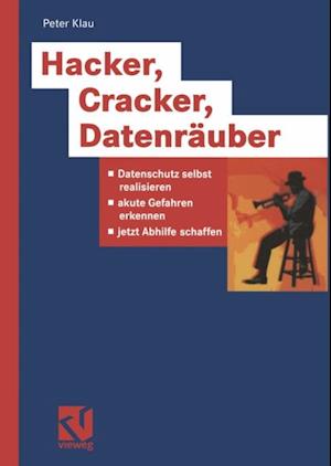 Hacker, Cracker, Datenräuber