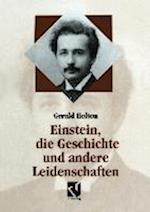 Einstein, die Geschichte und andere Leidenschaften