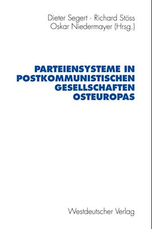 Parteiensysteme in postkommunistischen Gesellschaften Osteuropas