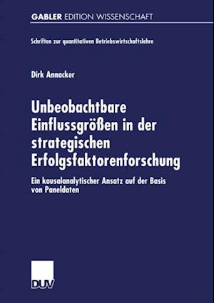 Unbeobachtbare Einflussgrößen in der strategischen Erfolgsfaktorenforschung