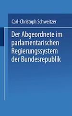 Der Abgeordnete im parlamentarischen Regierungssystem der Bundesrepublik