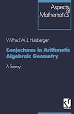 Conjectures in Arithmetic Algebraic Geometry